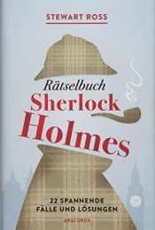 book cover of Rätselbuch Sherlock Holmes [Solve It Like Sherlock]: 25 spannende Fälle und Lösungen by Stewart Ross