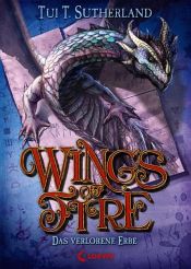 book cover of Wings of Fire 2 - Das verlorene Erbe by Tui T. Sutherland