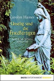 book cover of Unselig sind die Friedfertigen : Sarah Booth Delaneys sechster Fall by Carolyn Haines