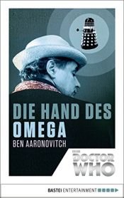 book cover of Doctor Who - Die Hand des Omega (Doctor Who Romane 1) by Ben Aaronovitch