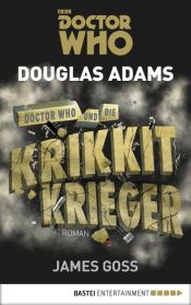 book cover of Doctor Who und die Krikkit-Krieger by James Goss|Даглас Адамс