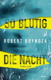 book cover of So blutig die Nacht by Robert Bryndza