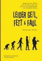 book cover of Leider geil, fett & faul by Christian Zippel