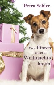 book cover of Vier Pfoten unterm Weihnachtsbaum by Petra Schier