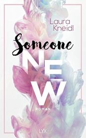 book cover of Someone New by Laura Kneidl