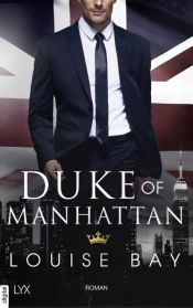 book cover of Duke of Manhattan by Louise Bay