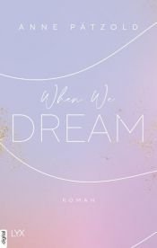 book cover of When We Dream by Anne Pätzold