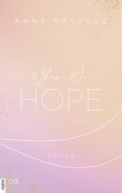 book cover of When We Hope by Anne Pätzold