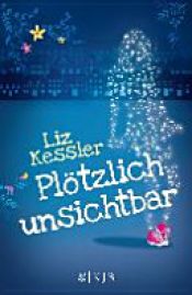 book cover of Plötzlich unsichtbar by Liz Kessler