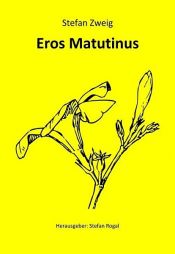 book cover of Eros Matutinus by Стефан Цвайг