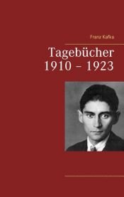 book cover of Tagebücher 1910 – 1923 by Франц Кафка