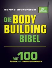 book cover of Die Bodybuilding-Bibel by Berend Breitenstein