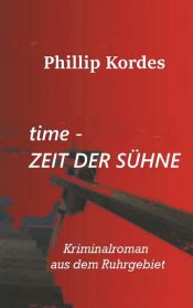 book cover of time - Zeit der Sühne by Phillip Kordes