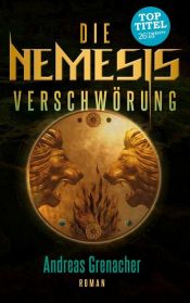 book cover of Die Nemesis Verschwörung by Andreas Grenacher