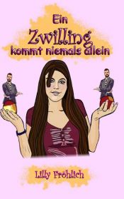 book cover of Ein Zwilling kommt niemals allein by Lilly Fröhlich