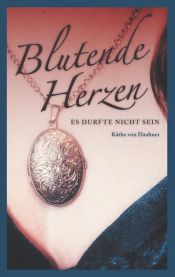 book cover of Blutende Herzen by Käthe von Daubner