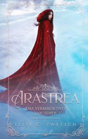 book cover of Arastrea by Lilly C. Zwetsch