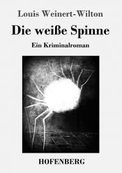 book cover of Die weiße Spinne by Louis Weinert-Wilton