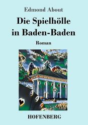book cover of Die Spielhölle in Baden-Baden by Edmond François Valentin About