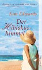 book cover of Der Hibiskushimmel by Kim Edwards