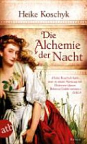 book cover of Die Alchemie der Nacht by Heike Koschyk