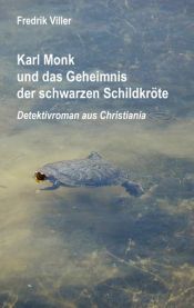 book cover of Karl Monk und das Geheimnis der schwarzen Schildkröte by Fredrik Viller