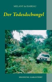 book cover of Der Todesdschungel by Melany de Isabeau