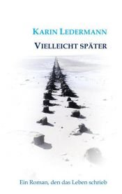 book cover of Vielleicht später by Karin Ledermann