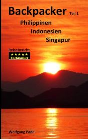 book cover of Backpacker Philippinen Indonesien Singapur by Wolfgang Pade