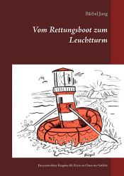 book cover of Vom Rettungsboot zum Leuchtturm by Bärbel Jung