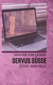 book cover of Servus Süße! by Günter von Lonski