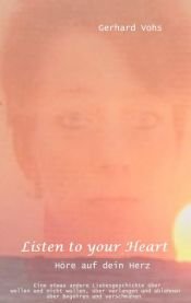 book cover of Listen to your heart by Gerhard Vohs