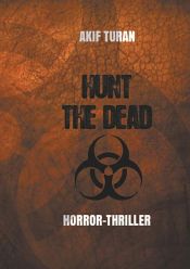 book cover of Hunt The Dead by Akif Turan