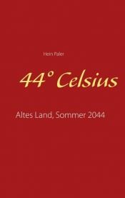 book cover of 44° Celsius by Hein Paler