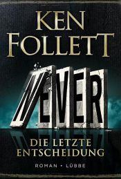 book cover of Never - Die letzte Entscheidung by Кен Фолет