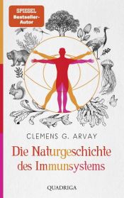 book cover of Die Naturgeschichte des Immunsystems by Clemens G. Arvay