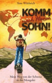 book cover of Komm nach Hause, Sohn! by Tom Wüthrich