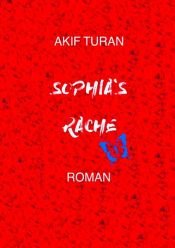 book cover of Sophia's Rache by Akif Turan