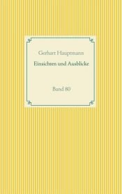book cover of Einsichten und Ausblicke by Герхарт Гауптман