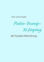 book cover of Putin-Trump-Xi Jinping by Heinz Landon-Burgher