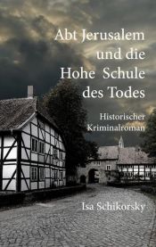 book cover of Abt Jerusalem und die Hohe Schule des Todes by Isa Schikorsky