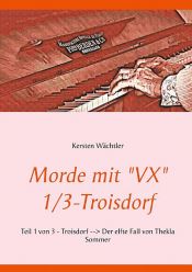 book cover of Morde mit "VX" 1/3-Troisdorf by Kersten Wächtler