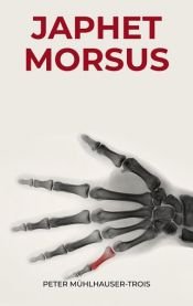 book cover of Japhet Morsus by Peter Mühlhauser-Trois