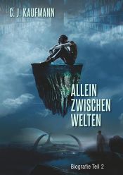 book cover of Allein Zwischen Welten by Cj Kaufmann