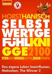 book cover of Selbstwertgefühl Knigge 2100 by Horst Hanisch