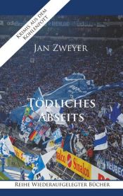 book cover of Tödliches Abseits by Jan Zweyer