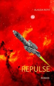 book cover of Repulse by Alauda Roth