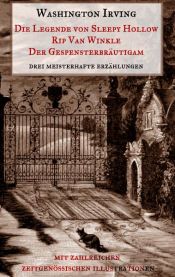 book cover of Die Legende von Sleepy Hollow, Rip Van Winkle, Der Gespensterbräutigam by Maria Weber|华盛顿·欧文
