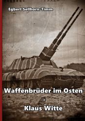 book cover of Waffenbrüder im Osten - Klaus Witte by Egbert Sellhorn-Timm