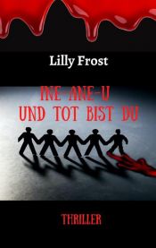 book cover of Ine-ane-u und tot bist du by Lilly Frost